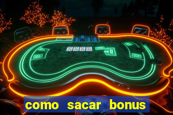 como sacar bonus vai de bet