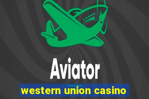 western union casino