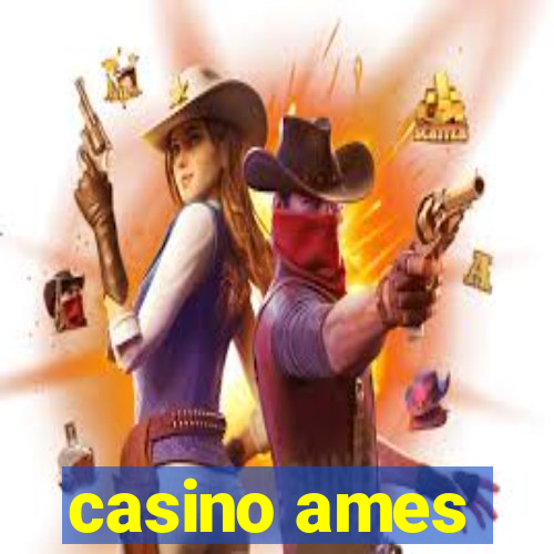 casino ames