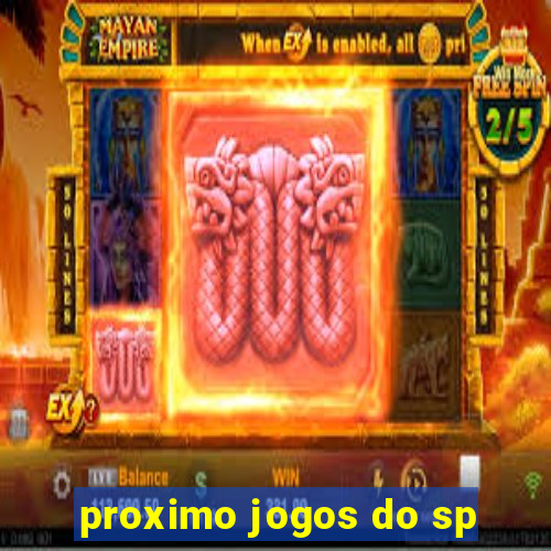 proximo jogos do sp