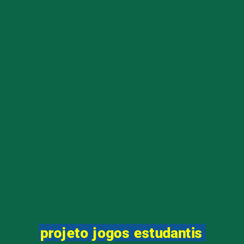 projeto jogos estudantis