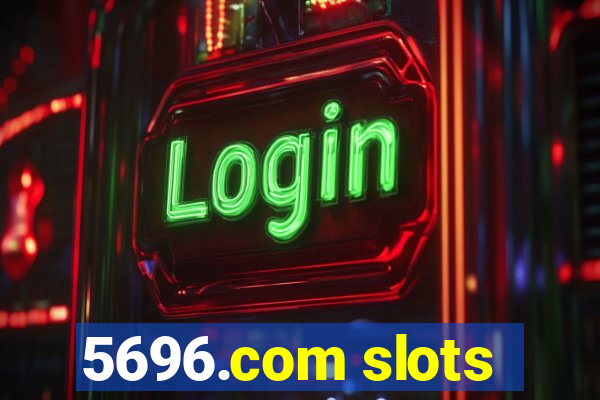 5696.com slots