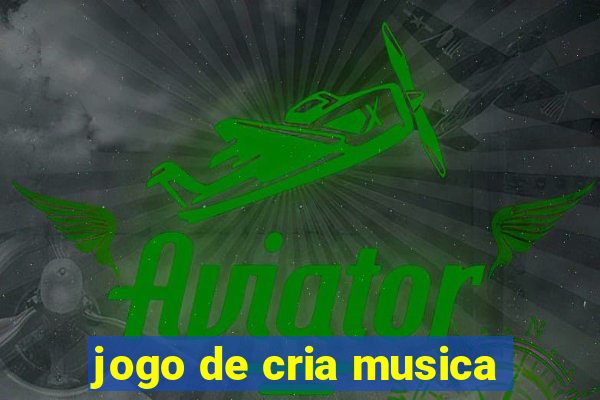 jogo de cria musica