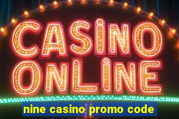 nine casino promo code