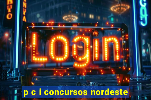 p c i concursos nordeste