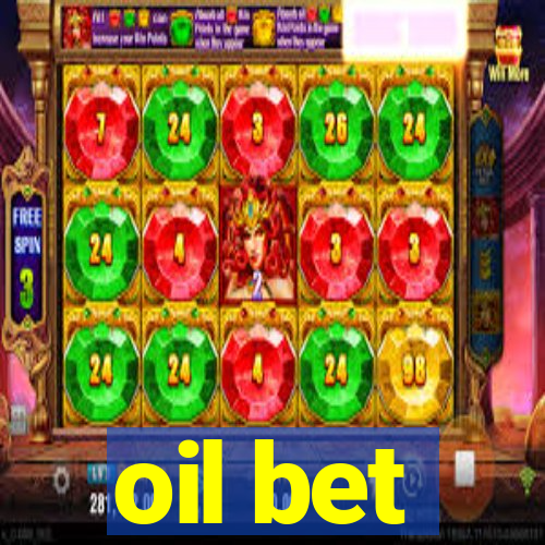 oil bet