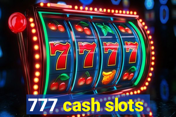 777 cash slots