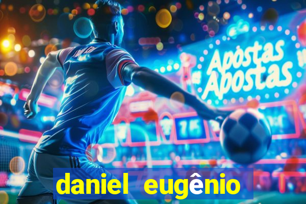 daniel eugênio são paulo