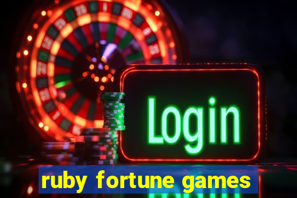 ruby fortune games