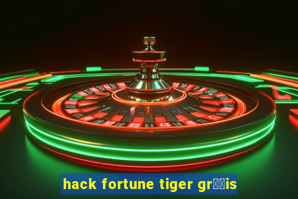 hack fortune tiger gr璋﹖is