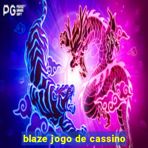 blaze jogo de cassino