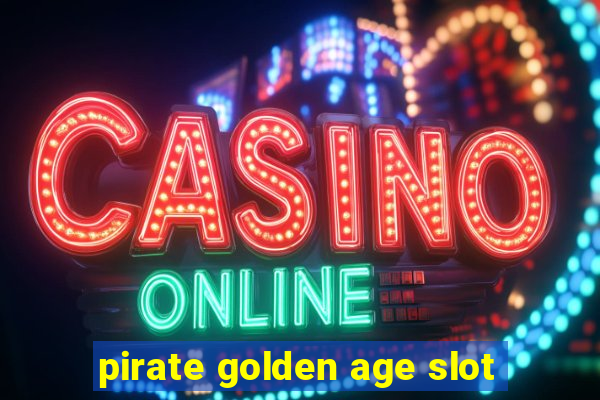 pirate golden age slot