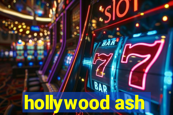 hollywood ash