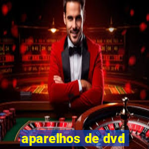 aparelhos de dvd