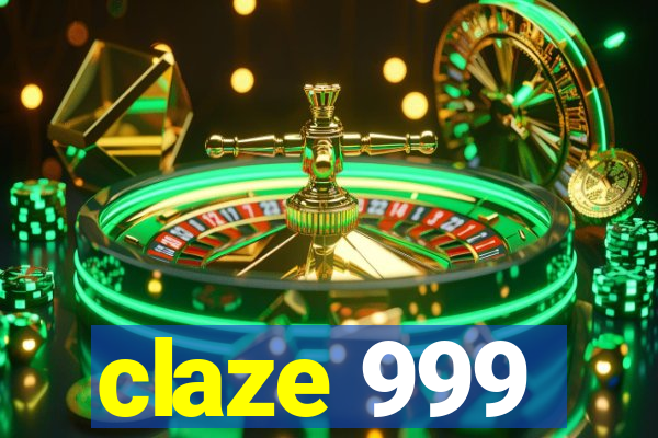 claze 999