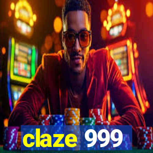 claze 999