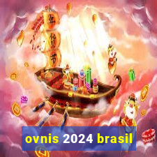 ovnis 2024 brasil