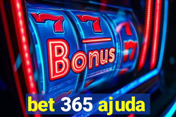 bet 365 ajuda