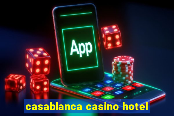 casablanca casino hotel