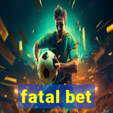 fatal bet