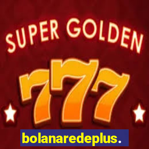 bolanaredeplus.vip