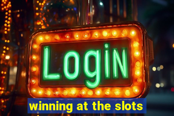 winning at the slots