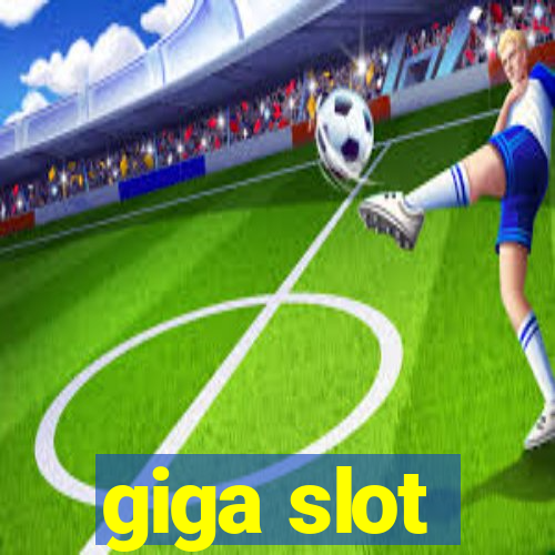 giga slot