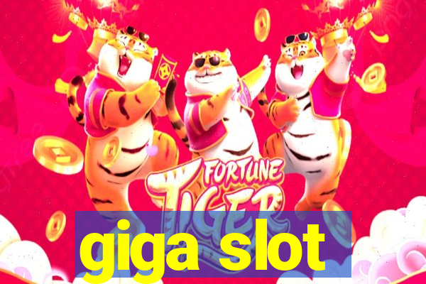 giga slot