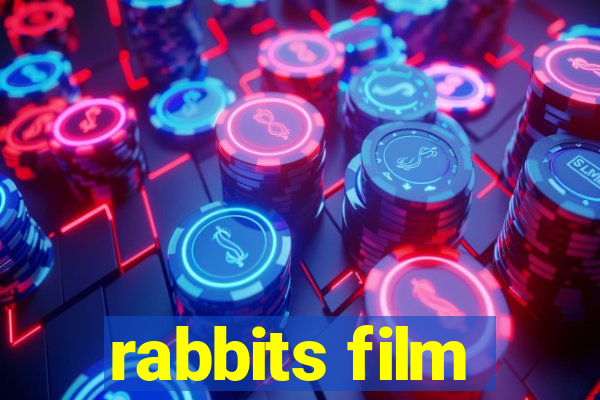 rabbits film