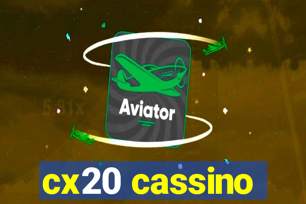 cx20 cassino