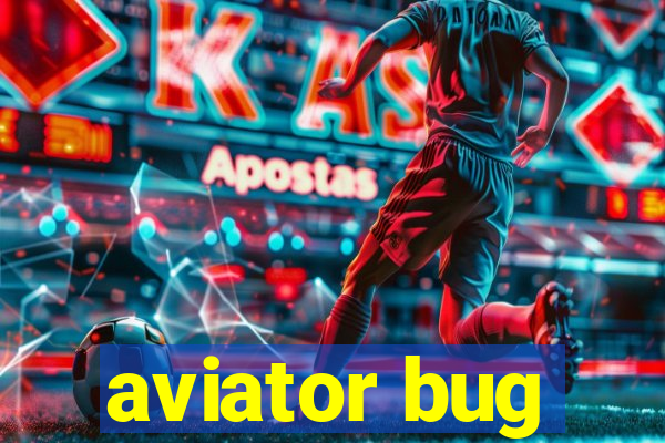 aviator bug