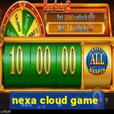 nexa cloud game