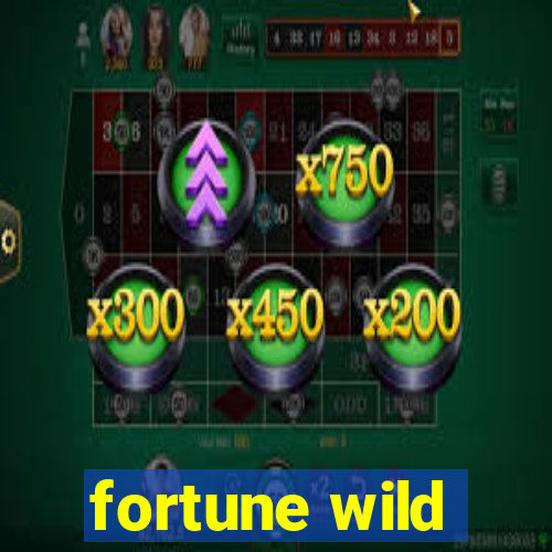 fortune wild