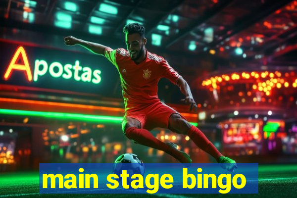 main stage bingo