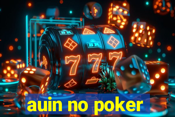 auin no poker