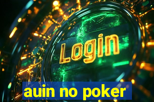 auin no poker