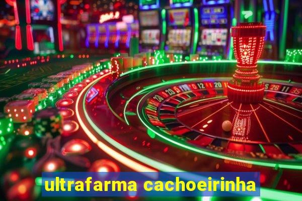 ultrafarma cachoeirinha