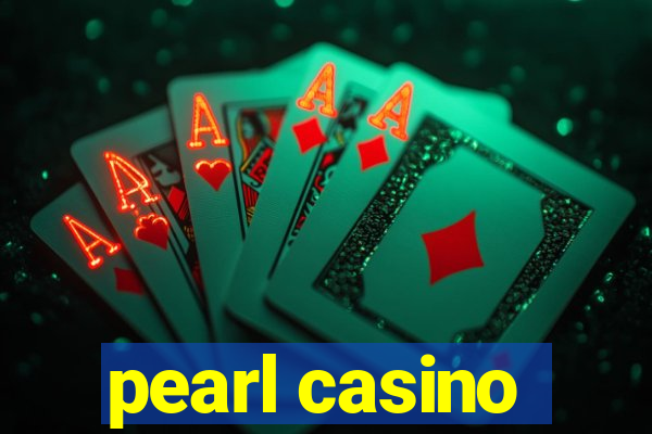 pearl casino