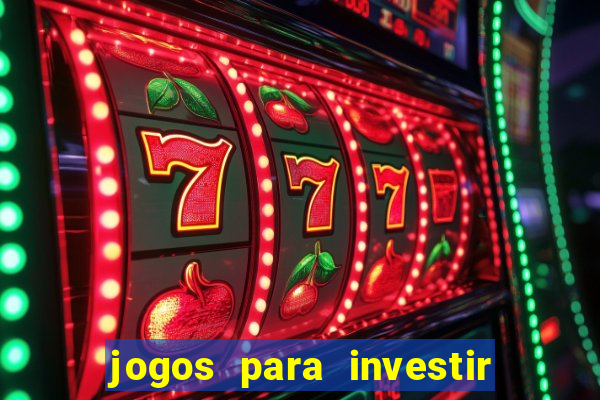 jogos para investir e ganhar dinheiro