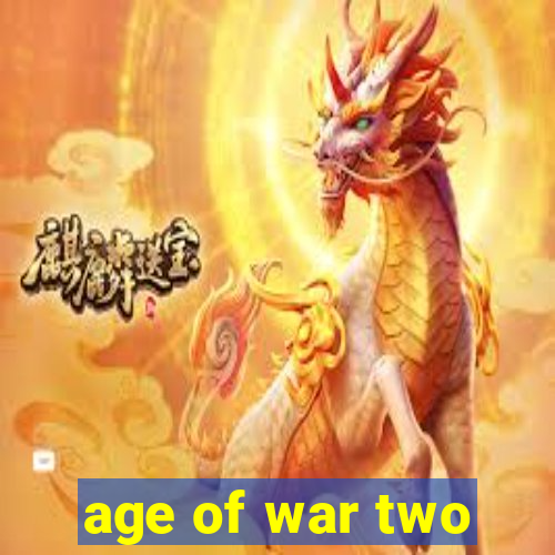 age of war two