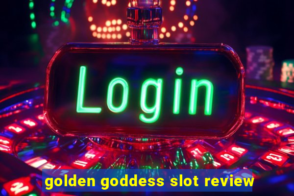 golden goddess slot review