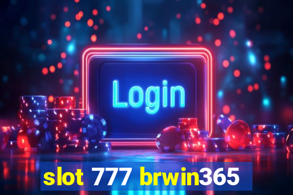 slot 777 brwin365