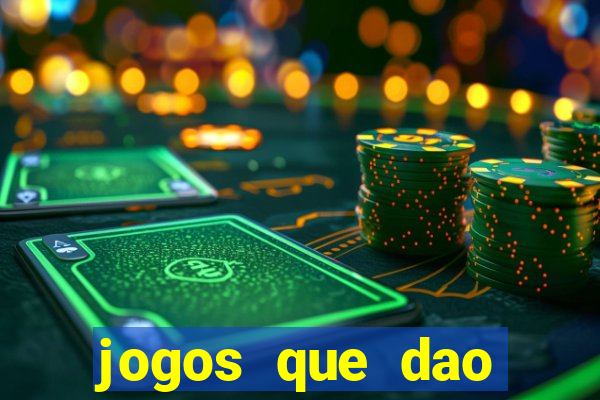 jogos que dao dinheiro sem depositar