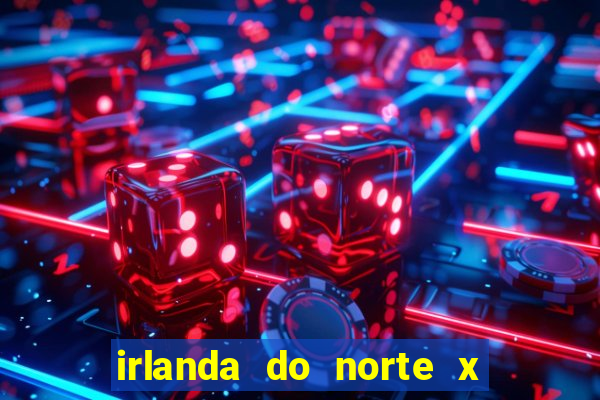 irlanda do norte x andorra palpite