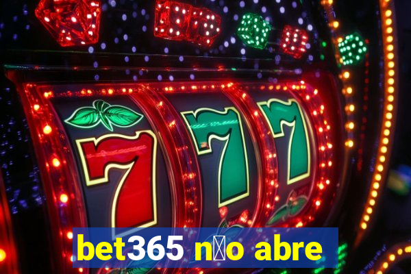 bet365 n茫o abre