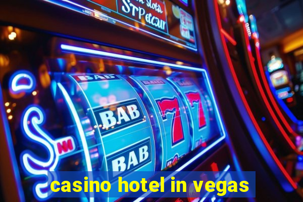 casino hotel in vegas