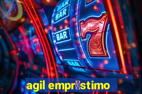 agil empr茅stimo