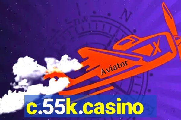 c.55k.casino