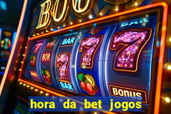 hora da bet jogos ao vivo