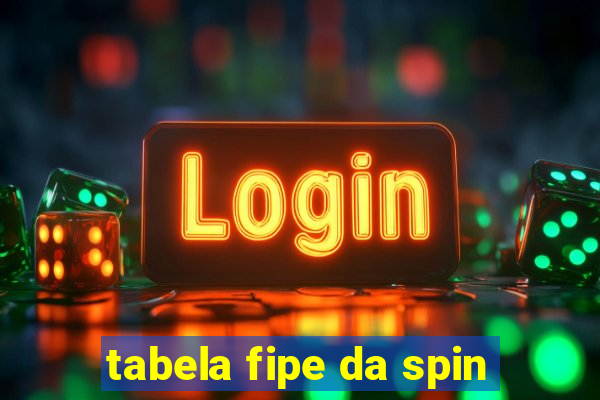 tabela fipe da spin